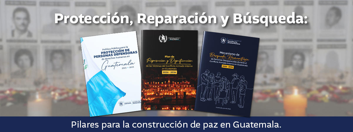 En la imagen se lee: Protección, Reparación y Búsqueda: pilares para la construcción de paz en Guatemala. Además, se pueden observar las portadas de 3 tres libros. De fondo, en segundo plano se observan fotografías de personas desaparecidas y unas velas.
